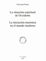 La situación espiritual de Occidente. La iniciación masónica en el mundo moderno - Librerie.coop La situación espiritual de Occidente. La iniciación masónica en el mundo moderno - Librerie.coop