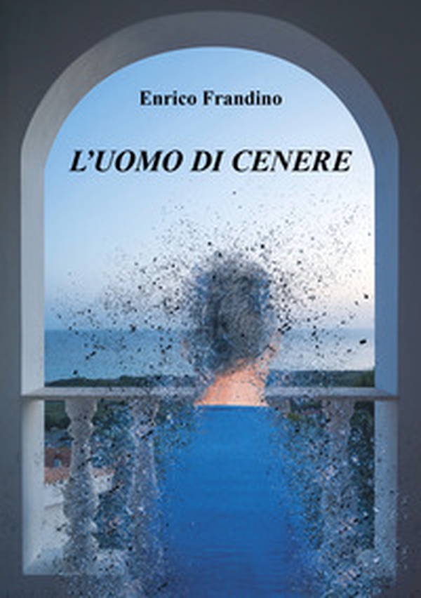L'uomo di cenere - Librerie.coop L'uomo di cenere - Librerie.coop