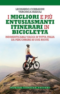 I migliori e più entusiasmanti itinerari in bicicletta - Librerie.coop I migliori e più entusiasmanti itinerari in bicicletta - Librerie.coop