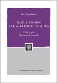 Profilo storico della letteratura latina. Dalle origini alla tarda età imperiale - Librerie.coop Profilo storico della letteratura latina. Dalle origini alla tarda età imperiale - Librerie.coop
