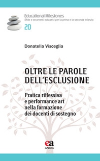 Oltre le parole dell'esclusione. Pratica riflessiva e performance art nella formazione dei docenti di sostegno - Librerie.coop