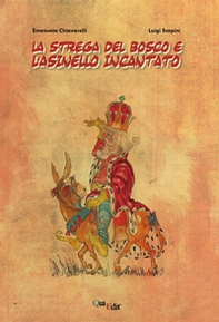 La strega del bosco e l'asinello incantato - Librerie.coop La strega del bosco e l'asinello incantato - Librerie.coop