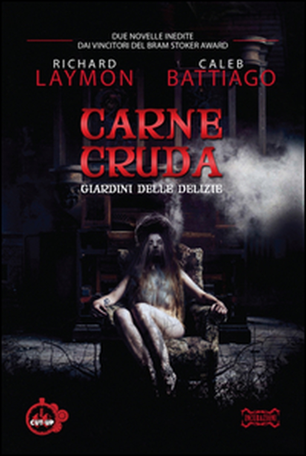 Carne cruda. Giardini delle delizie - Librerie.coop