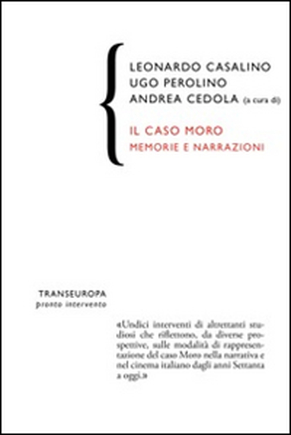Il caso Moro. Memorie e narrazioni - Librerie.coop Il caso Moro. Memorie e narrazioni - Librerie.coop