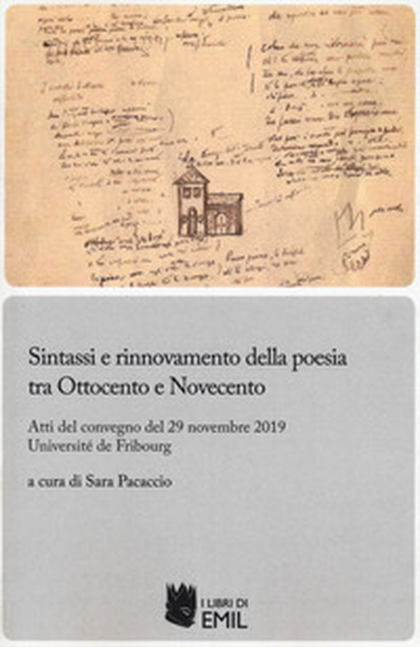 Sintassi e rinnovamento della poesia tra Ottocento e Novecento. Atti del convegno (Univeristè de Fribourg, 29 novembre 2019) - Librerie.coop Sintassi e rinnovamento della poesia tra Ottocento e Novecento. Atti del convegno (Univeristè de Fribourg, 29 novembre 2019) - Librerie.coop