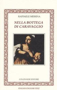 Nella bottega di Caravaggio. Ediz. italiana e inglese - Librerie.coop