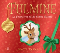 Fulmine. La prima renna di Babbo Natale. Ediz. tie-in - Librerie.coop