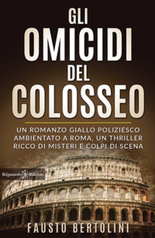Gli omicidi del Colosseo - Librerie.coop Gli omicidi del Colosseo - Librerie.coop