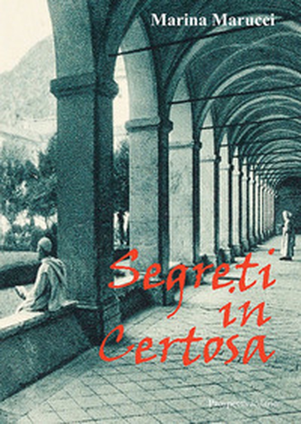Segreti in Certosa - Librerie.coop Segreti in Certosa - Librerie.coop