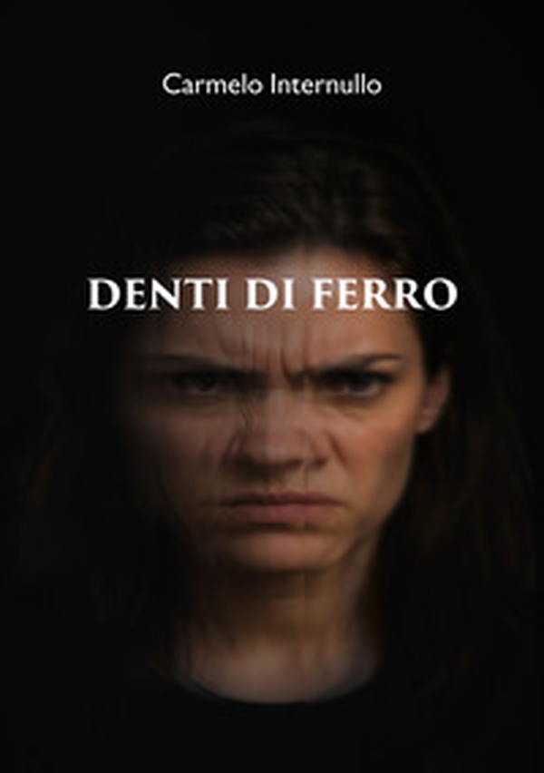 Denti di ferro - Librerie.coop Denti di ferro - Librerie.coop