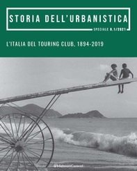 L'Italia del Touring Club, 1894-2019. Promozione, tutela e valorizzazione del patrimonio culturale e del paesaggio - Librerie.coop