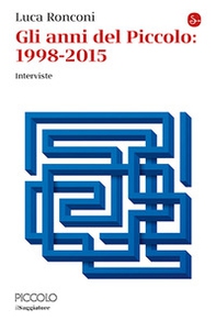 Gli anni del Piccolo 1998-2015 - Librerie.coop Gli anni del Piccolo 1998-2015 - Librerie.coop