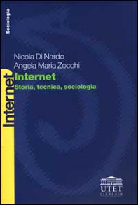 Internet. Storia, tecnica, sociologia - Librerie.coop
