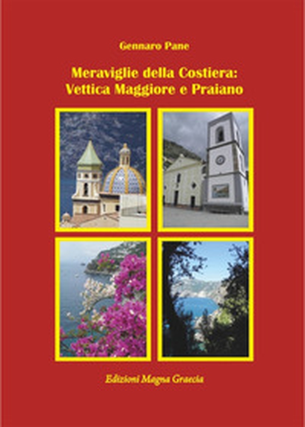 Meraviglie della Costiera: Vettica Maggiore e Praiano - Librerie.coop Meraviglie della Costiera: Vettica Maggiore e Praiano - Librerie.coop