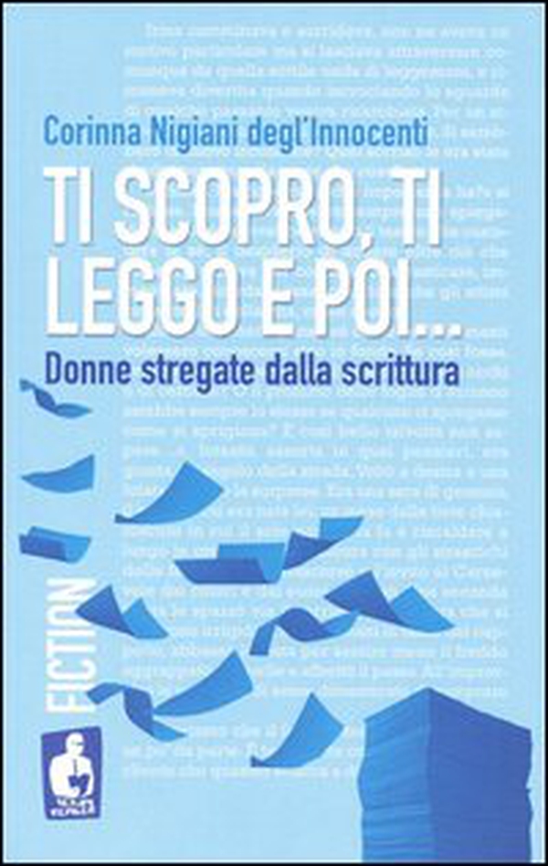 Ti scopro, ti leggo e poi. Donne stregate dalla scrittura - Librerie.coop Ti scopro, ti leggo e poi. Donne stregate dalla scrittura - Librerie.coop