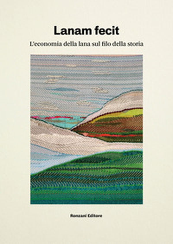 Lanam fecit. L'economia della lana sul filo della storia - Librerie.coop Lanam fecit. L'economia della lana sul filo della storia - Librerie.coop