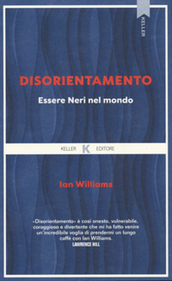 Disorientamento. Essere neri nel mondo - Librerie.coop Disorientamento. Essere neri nel mondo - Librerie.coop