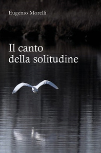 Il canto della solitudine - Librerie.coop Il canto della solitudine - Librerie.coop