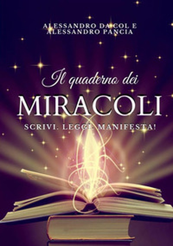 Il quaderno dei miracoli. Scrivi. Leggi. Manifesta! - Librerie.coop Il quaderno dei miracoli. Scrivi. Leggi. Manifesta! - Librerie.coop