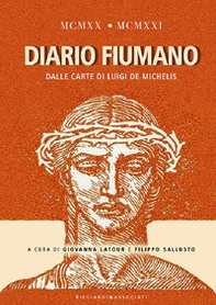 1920-1921. Diario fiumano. Dalle carte di Luigi De Michelis - Librerie.coop
