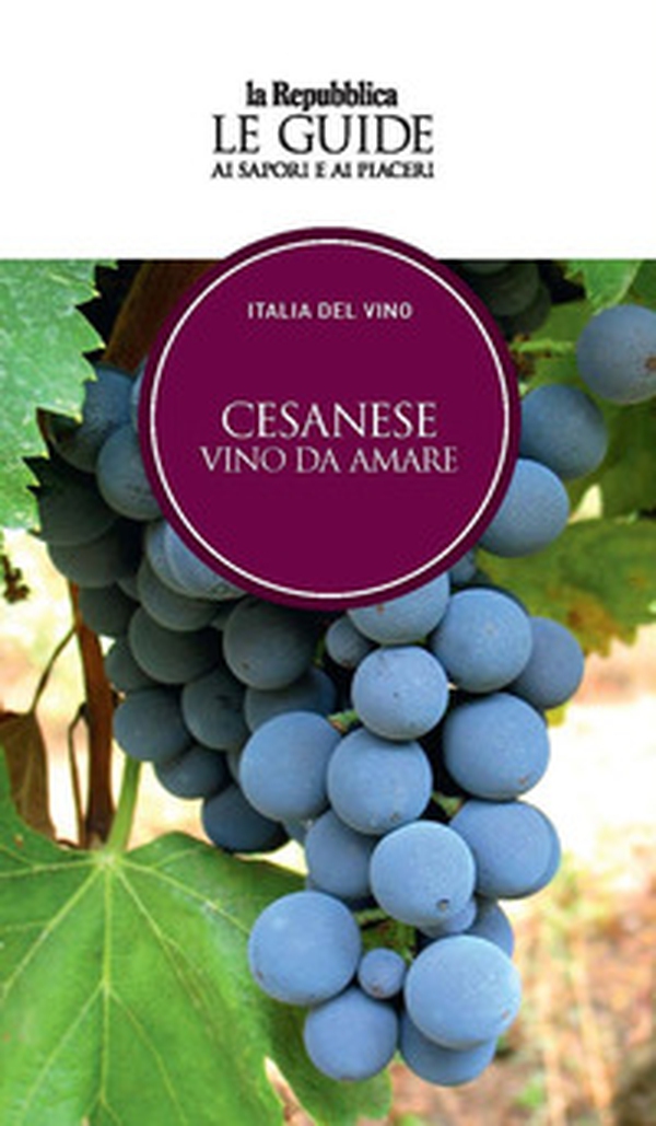 Cesanese. Vino da amare. Italia del vino. Le guide ai sapori e ai piaceri - Librerie.coop Cesanese. Vino da amare. Italia del vino. Le guide ai sapori e ai piaceri - Librerie.coop