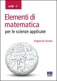 Elementi di matematica per le scienze applicate - Librerie.coop Elementi di matematica per le scienze applicate - Librerie.coop