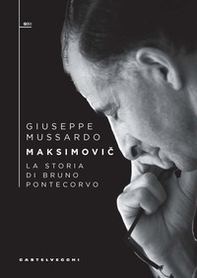Maksimovic. La storia di Bruno Pontecorvo - Librerie.coop