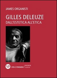 Gilles Deleuze. Dall'estetica all'etica - Librerie.coop