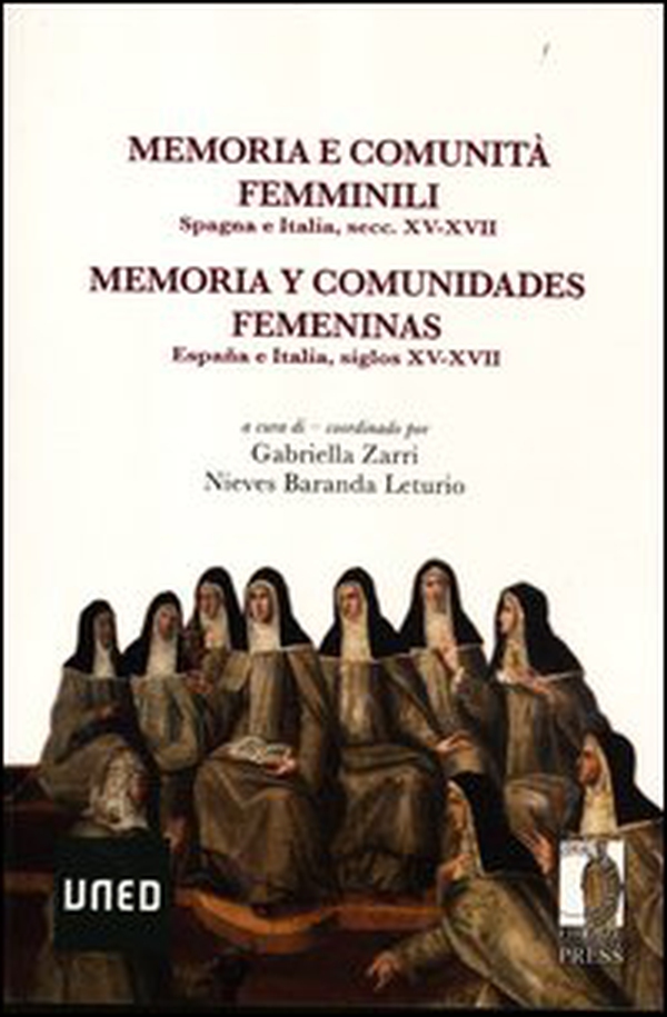 Memoria e comunità femminili. Spagna e Italia, secc. XV-XVII. Ediz. italiana e spagnola - Librerie.coop