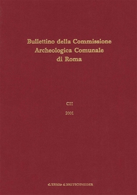 Bullettino della Commissione Archeologica Comunale di Roma. 102, 2001 - Librerie.coop