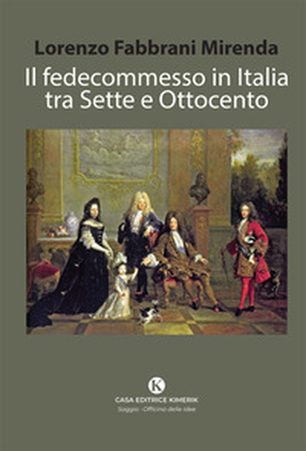 Il fedecommesso in Italia tra Sette e Ottocento - Librerie.coop