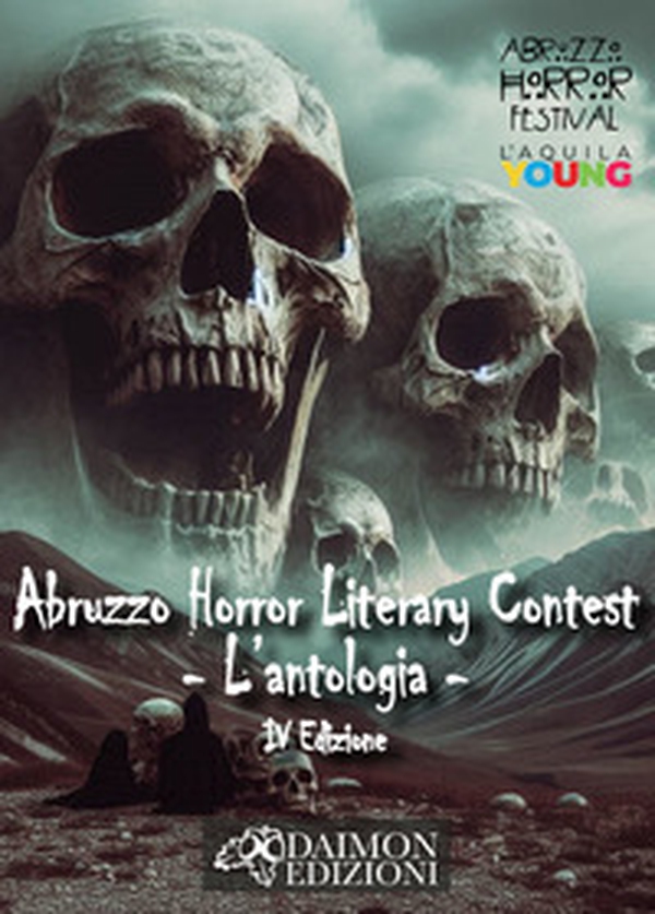 Abruzzo horror literary contest. L'antologia - Vol. 4 - Librerie.coop Abruzzo horror literary contest. L'antologia - Vol. 4 - Librerie.coop