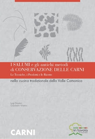 I salumi e gli antichi metodi di conservazione delle carni. Le tecniche i prodotti e le ricette nella cucina tradizionale della Valle Camonica - Librerie.coop I salumi e gli antichi metodi di conservazione delle carni. Le tecniche i prodotti e le ricette nella cucina tradizionale della Valle Camonica - Librerie.coop