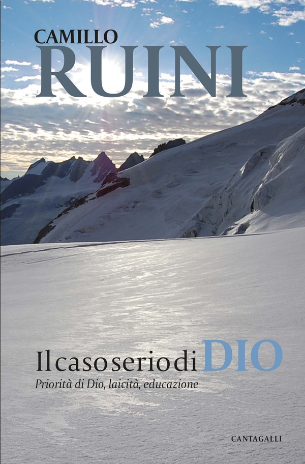 Il caso serio di Dio. Priorità di Dio, laicità, educazione - Librerie.coop Il caso serio di Dio. Priorità di Dio, laicità, educazione - Librerie.coop