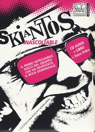 Skiantos. Inascoltable - Librerie.coop