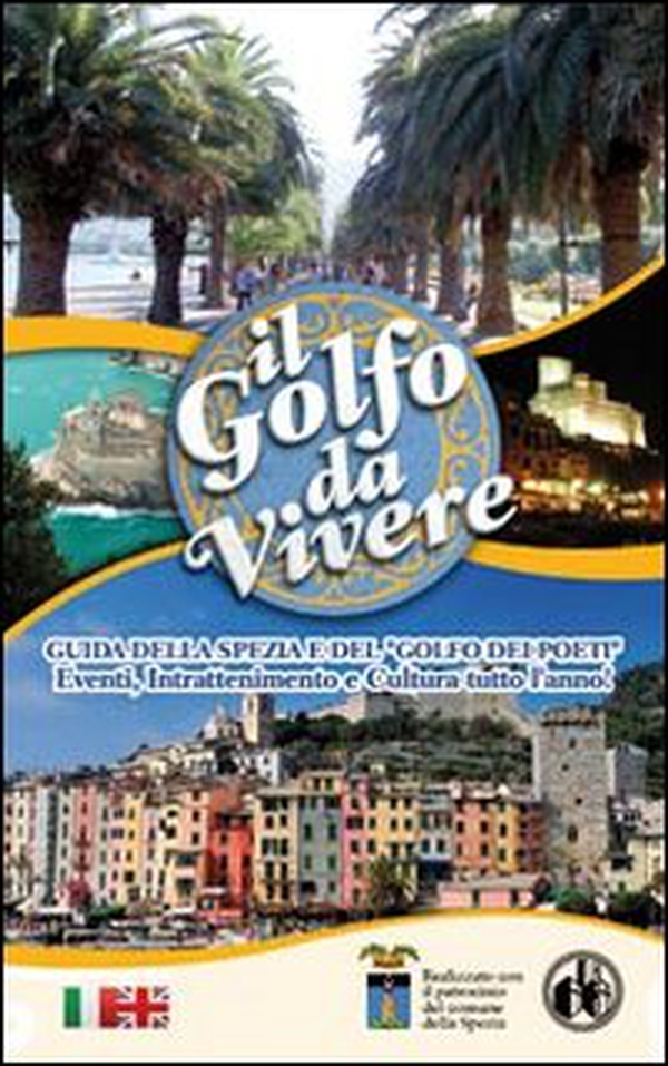 Il golfo da vivere. Guida della Spezia e del Golfo dei Poeti - Librerie.coop