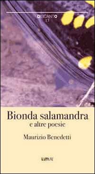 Bionda salamandra e altre poesie - Librerie.coop Bionda salamandra e altre poesie - Librerie.coop