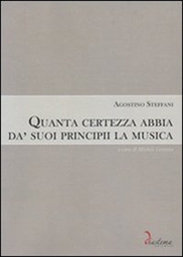 Quanta certezza abbia da' suoi principii la musica - Librerie.coop