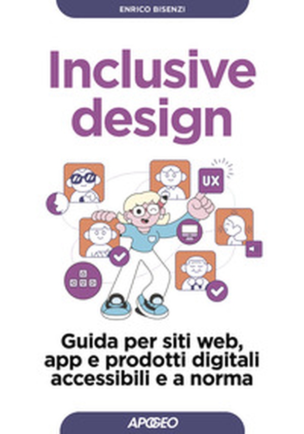 Inclusive design. Guida per siti web, app e prodotti digitali accessibili e a norma - Librerie.coop Inclusive design. Guida per siti web, app e prodotti digitali accessibili e a norma - Librerie.coop