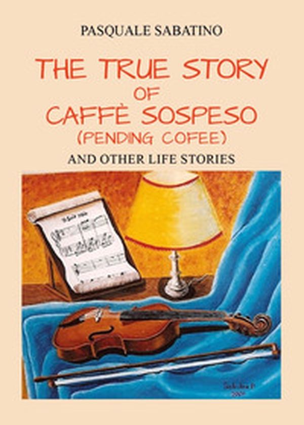 The true story of Caffè Sospeso (pending coffee) and other life stories - Librerie.coop The true story of Caffè Sospeso (pending coffee) and other life stories - Librerie.coop