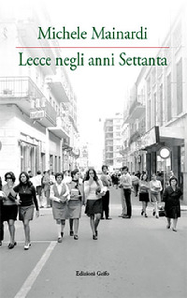 Lecce negli anni Settanta - Librerie.coop Lecce negli anni Settanta - Librerie.coop