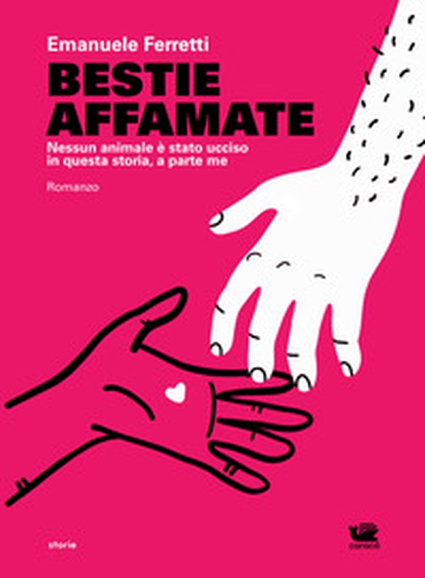 Bestie affamate. Nessun animale è stato ucciso in questa storia, a parte me - Librerie.coop Bestie affamate. Nessun animale è stato ucciso in questa storia, a parte me - Librerie.coop