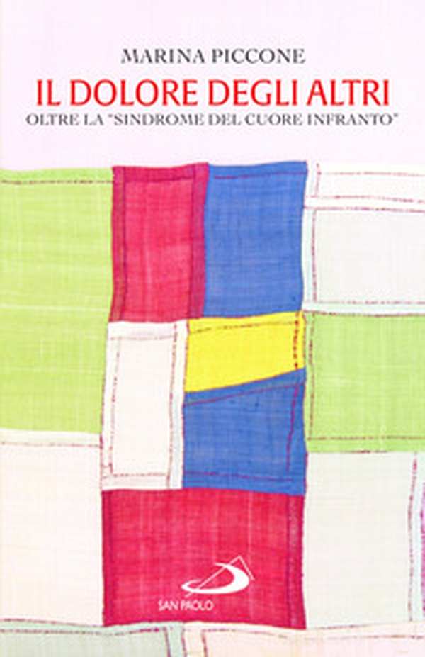 Il dolore degli altri. Oltre la «sindrome del cuore infranto» - Librerie.coop