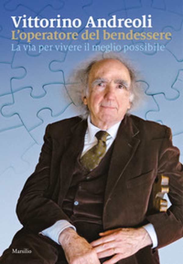 L'operatore del bendessere. La via per vivere il meglio possibile - Librerie.coop L'operatore del bendessere. La via per vivere il meglio possibile - Librerie.coop