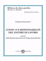 Covid-19 e responsabilità del datore di lavoro. Ovvero delle illusioni percettive in tempo di pandemia - Librerie.coop
