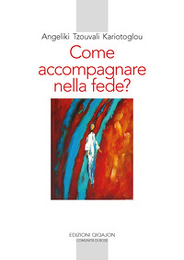 Come accompagnare nella fede? Alle fonti della paternità e maternità spirituale - Librerie.coop Come accompagnare nella fede? Alle fonti della paternità e maternità spirituale - Librerie.coop