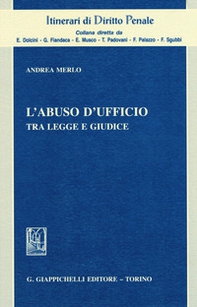 L'abuso d'ufficio. Tra legge e giudice - Librerie.coop