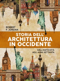 Storia dell'architettura in Occidente. Dall'antichità agli anni Settanta - Librerie.coop