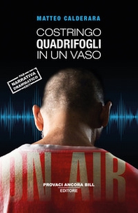 Costringo quadrifogli in un vaso - Librerie.coop Costringo quadrifogli in un vaso - Librerie.coop