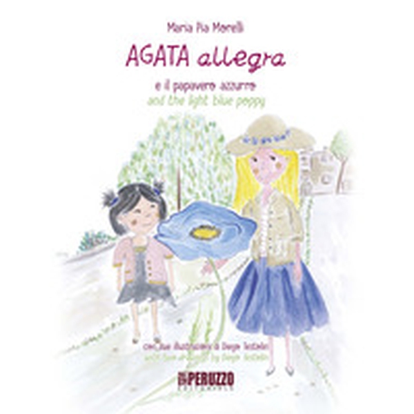 Agata Allegra e il papavero azzurro-Agata Allegra and the light blue poppy - Librerie.coop Agata Allegra e il papavero azzurro-Agata Allegra and the light blue poppy - Librerie.coop